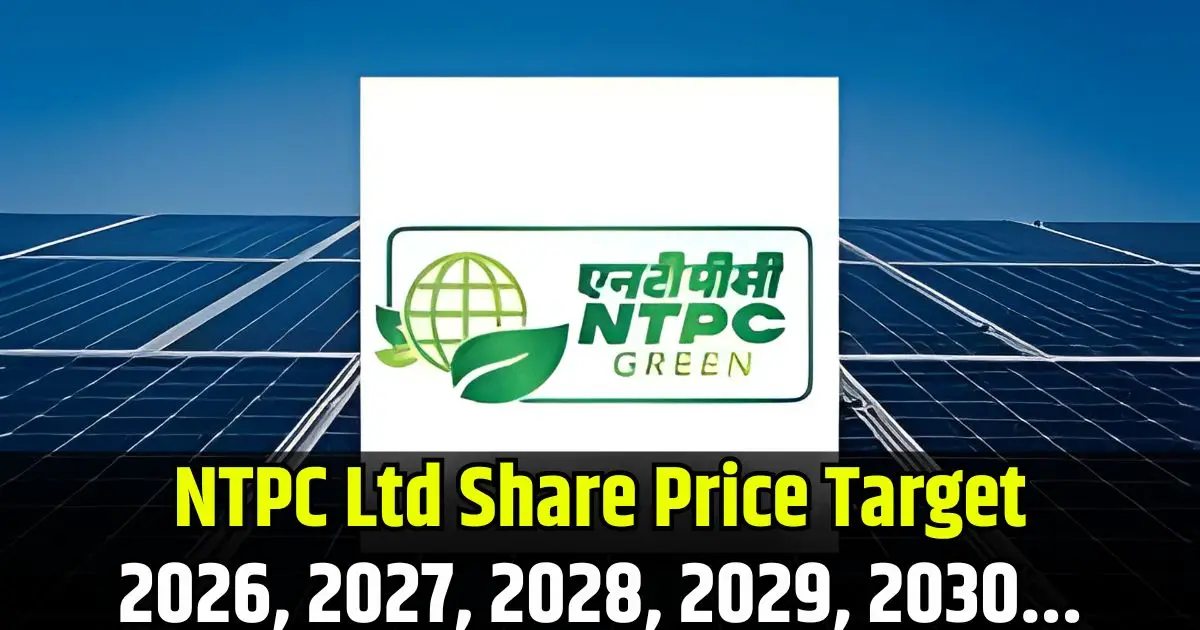 NTPC Ltd Share Price Target 2026, 2027, 2028, 2029, 2030...